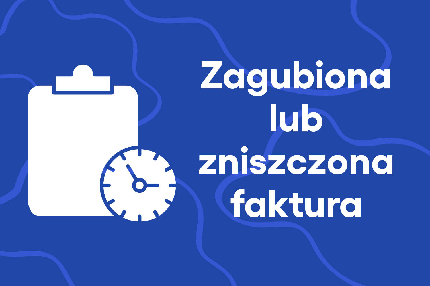 zagubiona lub zniszczona faktura