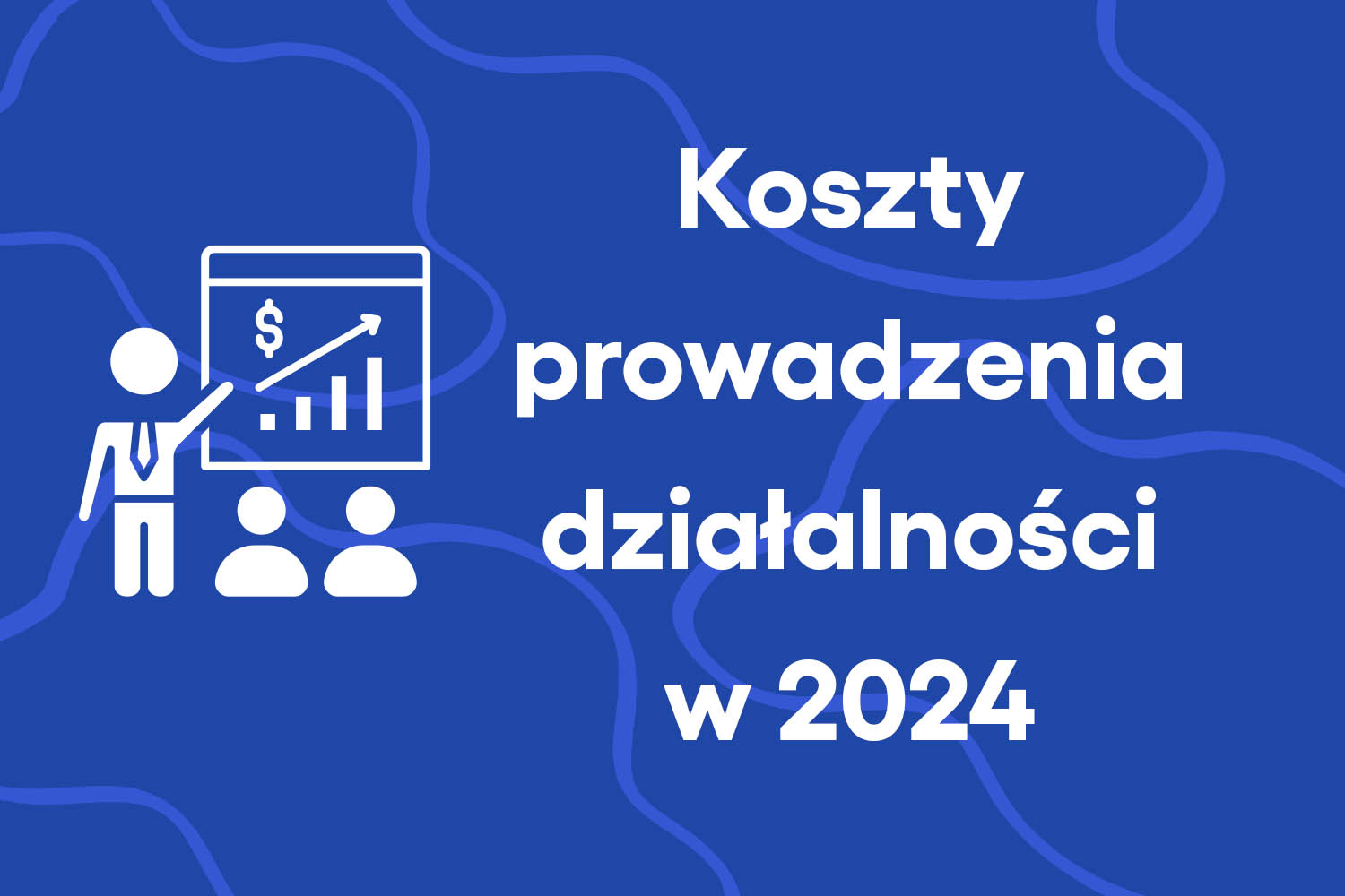 koszty prowadzenia działalności w 2024