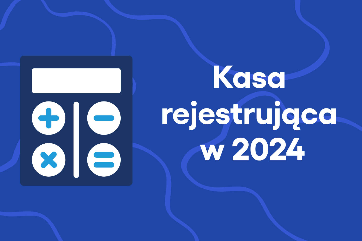 Kasa rejestrująca w 2024 roku