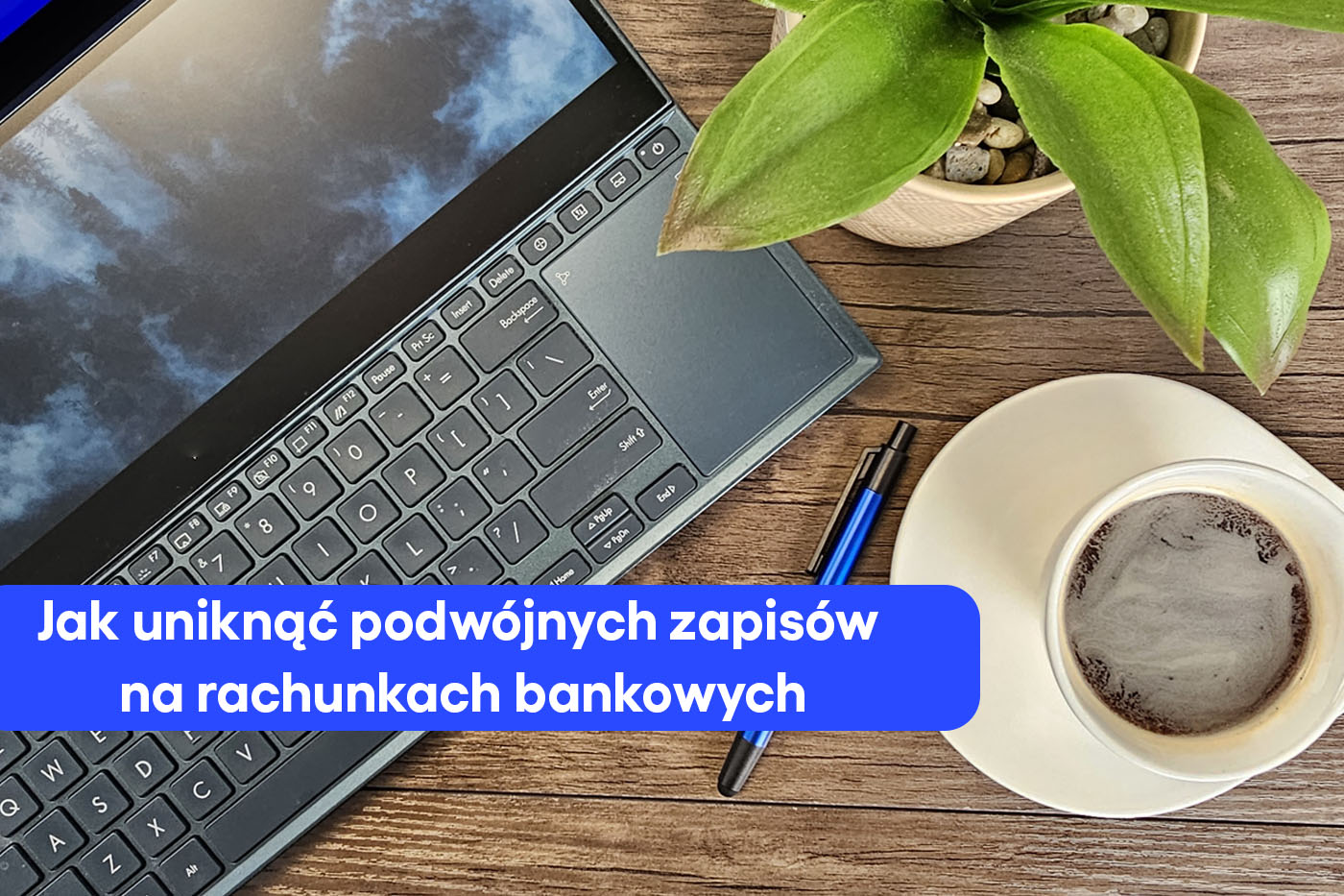 jak uniknąć podwójnego zapisu na rachunkach bankowych